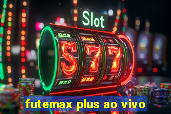 futemax plus ao vivo